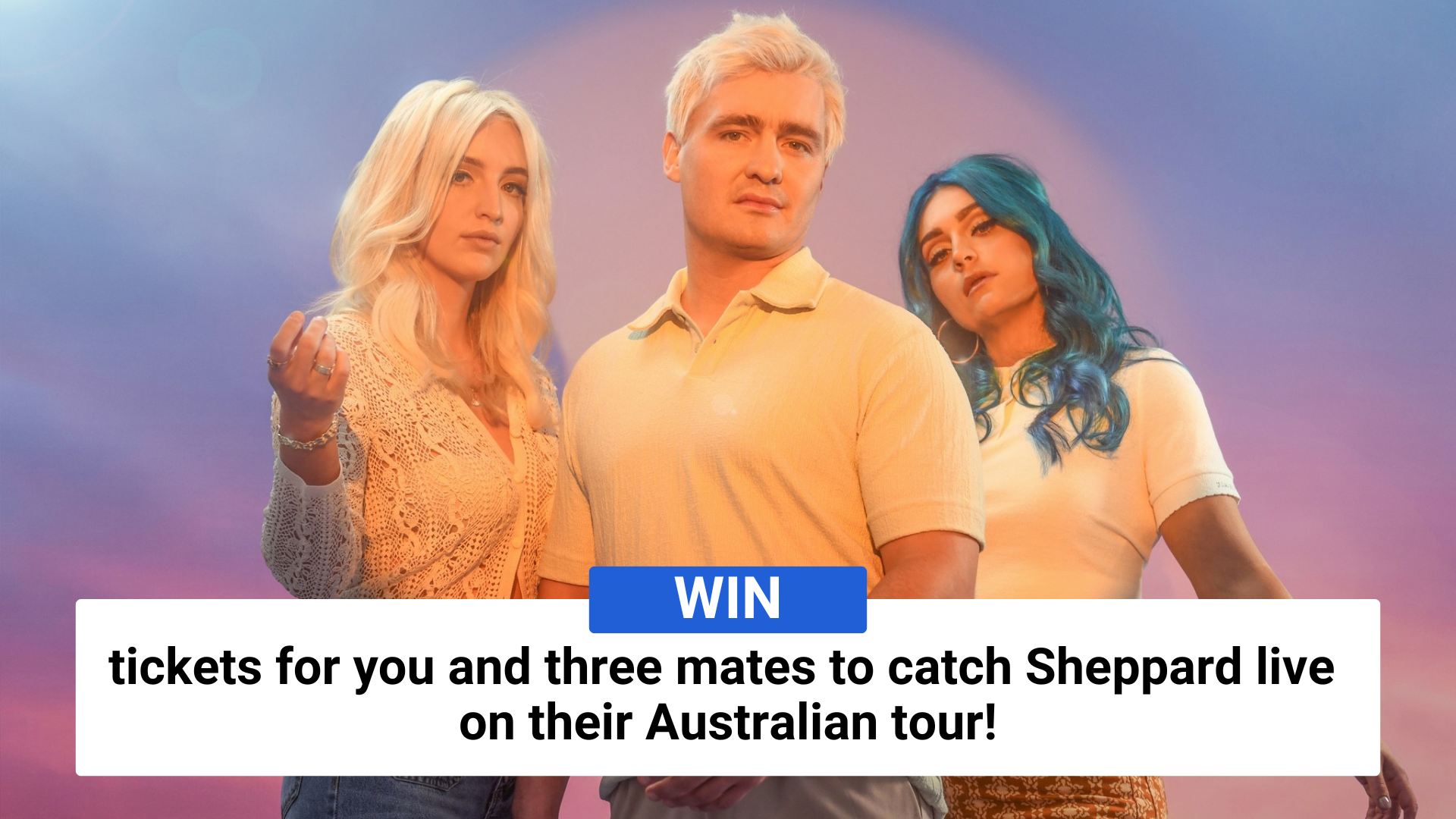 Win tickets to catch Sheppard live!