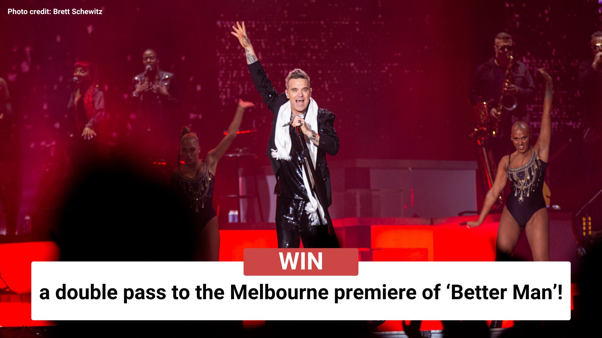 Win a double pass to Robbie Williams' 'Better Man' Melbourne premiere!